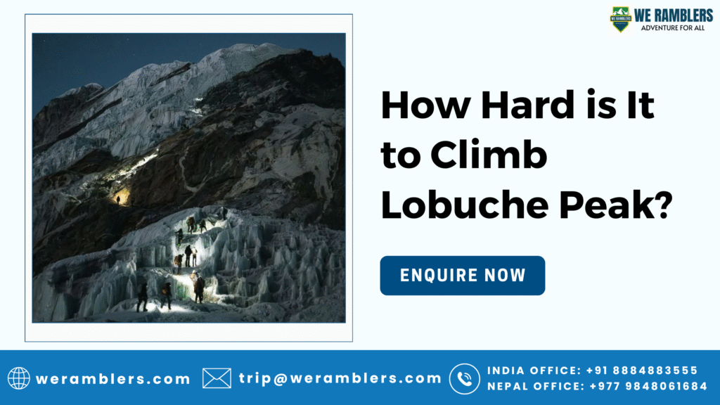 How Hard is It to Climb Lobuche Peak?