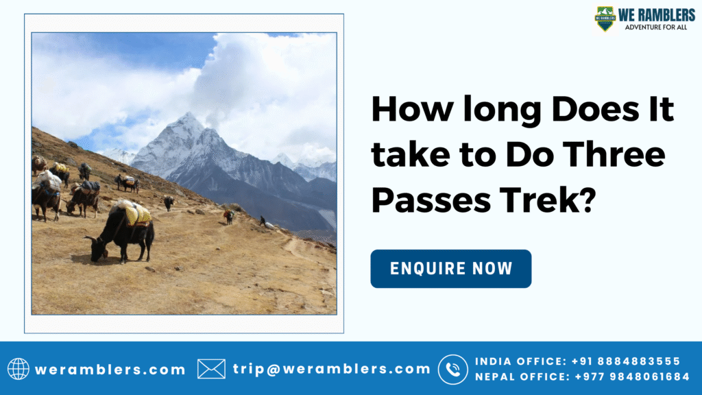 How long Does It take to Do Three Passes Trek?