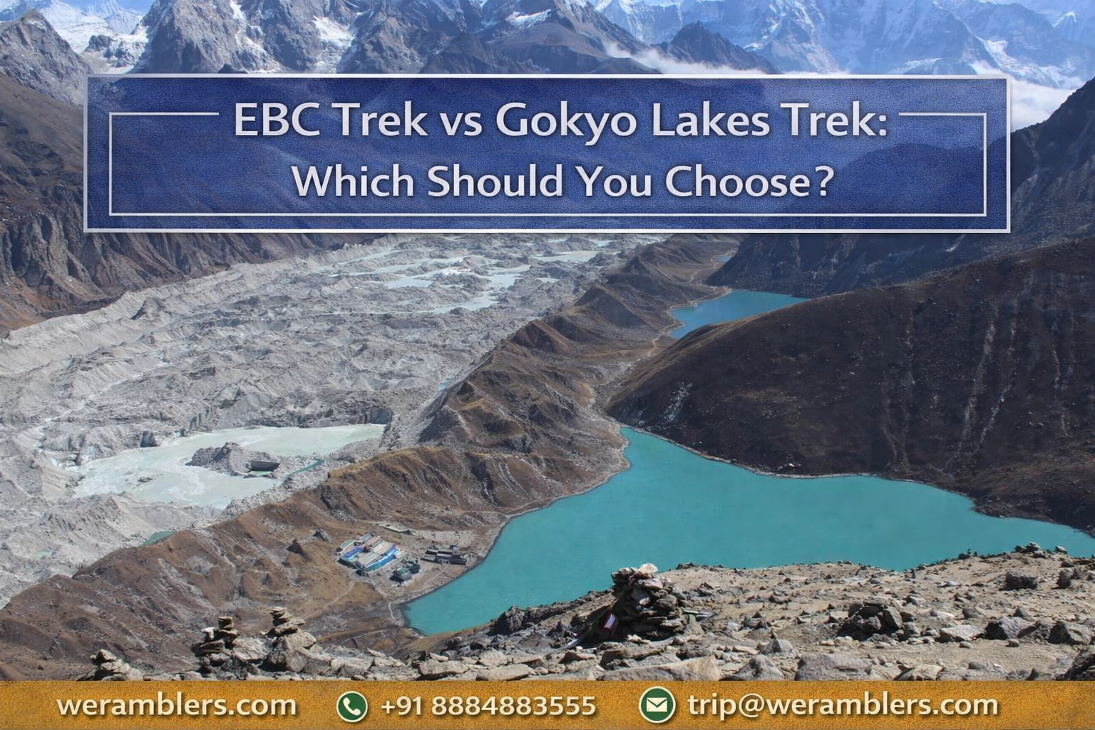 EBC Trek vs Gokyo Lakes Trek: Which Should You Choose?