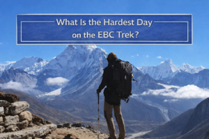 What Is the Hardest Day on the EBC Trek?